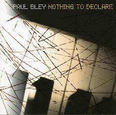 Cover: Bley_Paul_Nothing_To_Declare