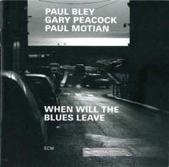Cover: Bley_Paul_When_Will_The_Blues_Leave