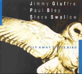 Cover: Giuffre_Jimmy_Fly_Away_Little_Bird