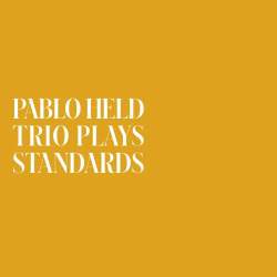 Cover: Held_Pablo_Trio_Plays_Standards