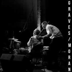 Cover: Moran_Jason_Milford_Graves_Live_Big_Ears