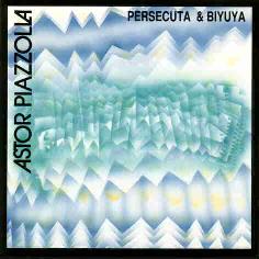 Cover: Piazzolla_Persecuta_Biyuya