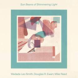 Cover: Smith_Wadada_Leo_Sun_Beans_Shimmering_Light