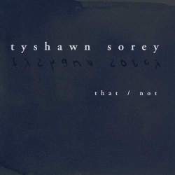 Cover: Sorey_Tyshawn_that_not